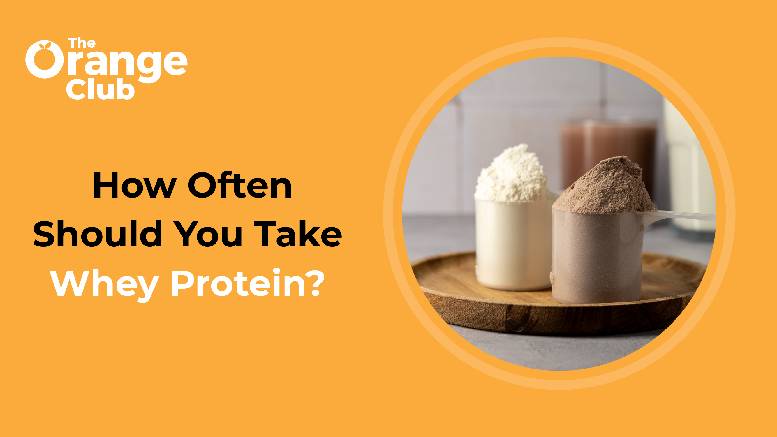 How Often Should You Take Whey Protein?